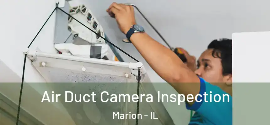 Air Duct Camera Inspection Marion - IL
