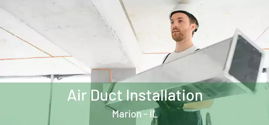 Air Duct Installation Marion - IL