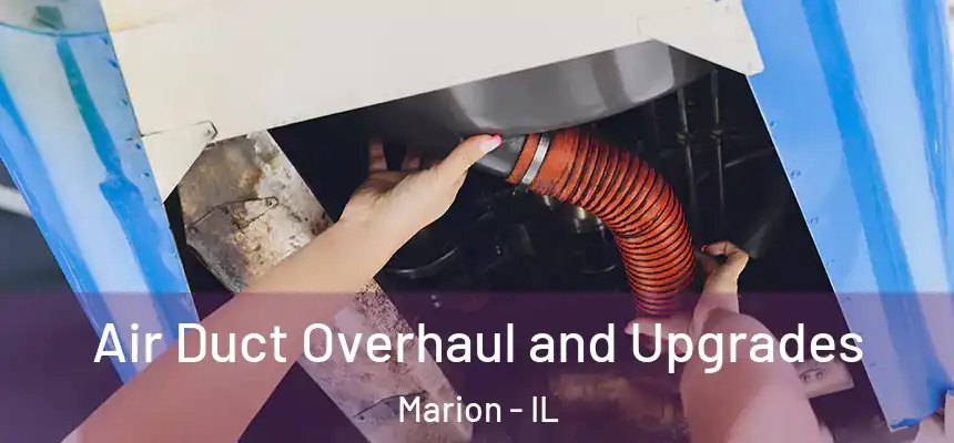  Air Duct Overhaul and Upgrades Marion - IL