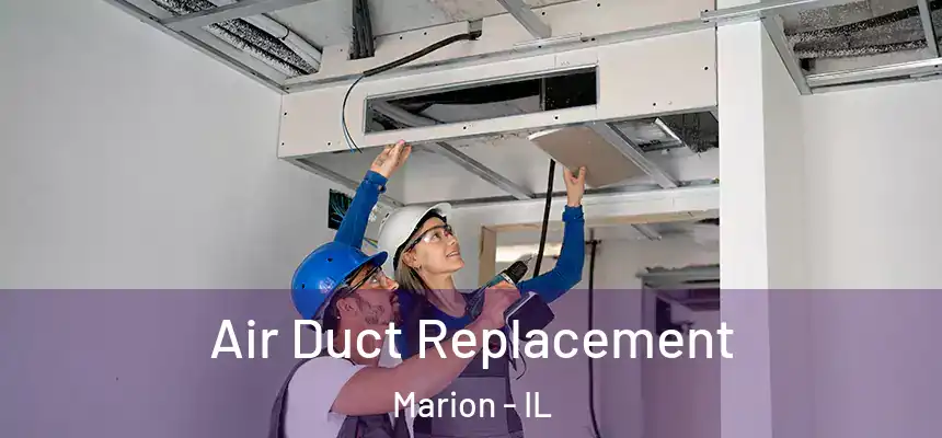 Air Duct Replacement Marion - IL