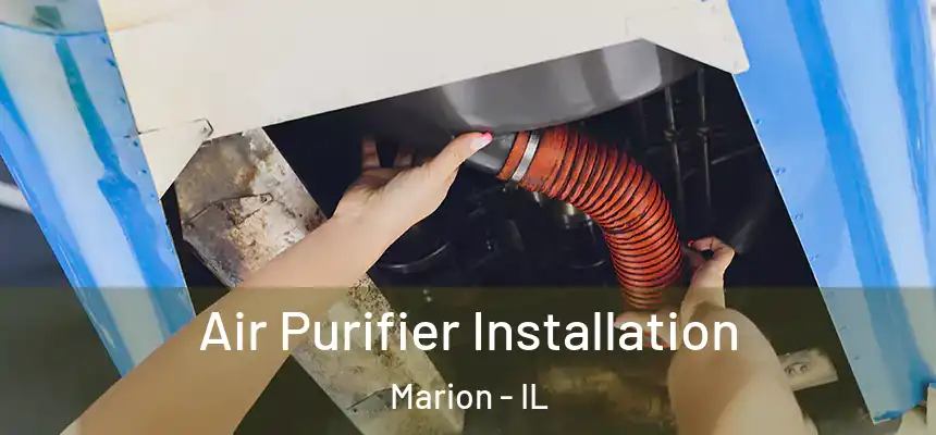  Air Purifier Installation Marion - IL