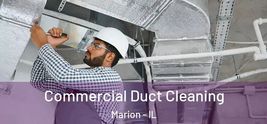 Commercial Duct Cleaning Marion - IL