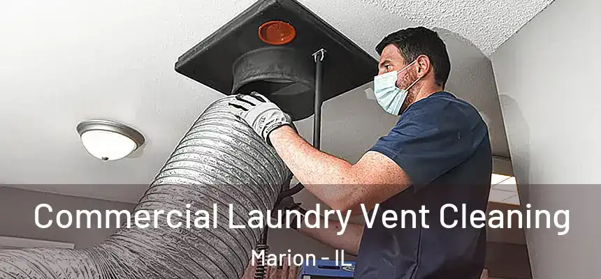  Commercial Laundry Vent Cleaning Marion - IL