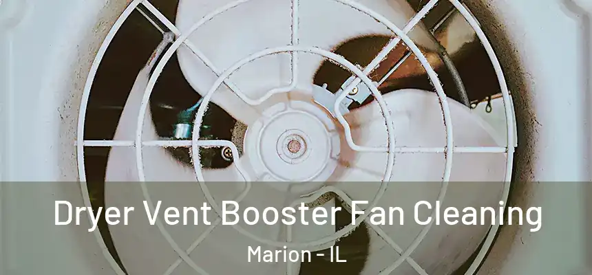 Dryer Vent Booster Fan Cleaning Marion - IL