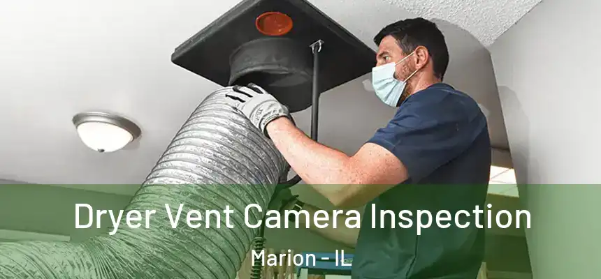  Dryer Vent Camera Inspection Marion - IL