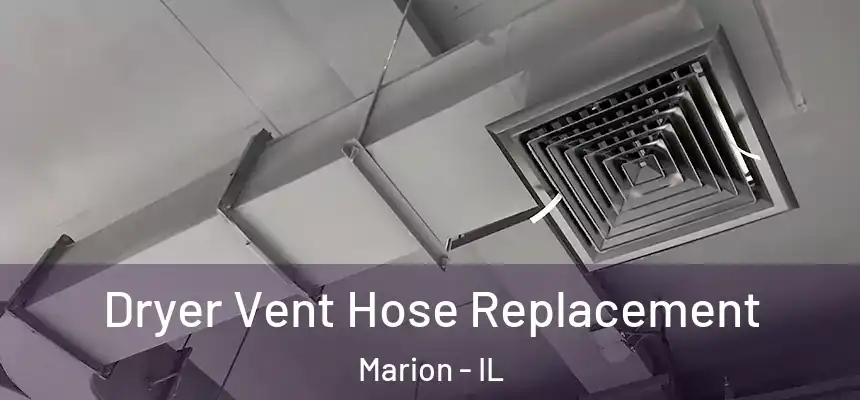 Dryer Vent Hose Replacement Marion - IL