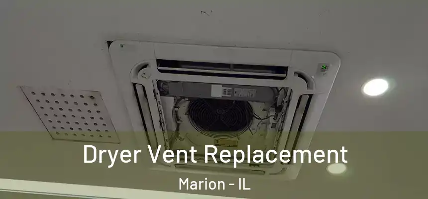 Dryer Vent Replacement Marion - IL