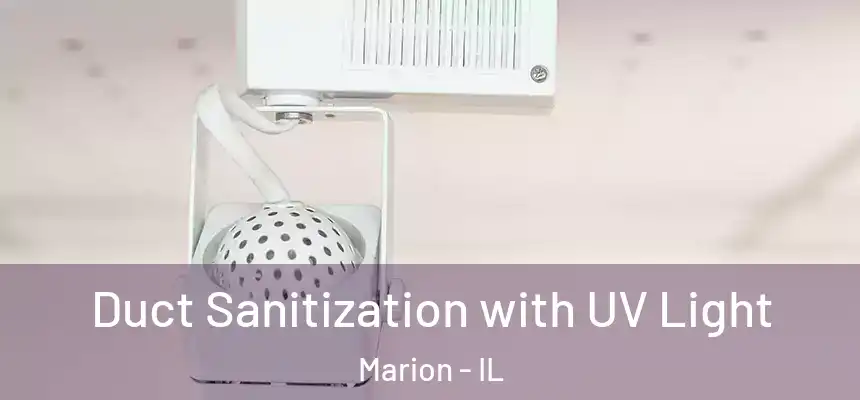  Duct Sanitization with UV Light Marion - IL