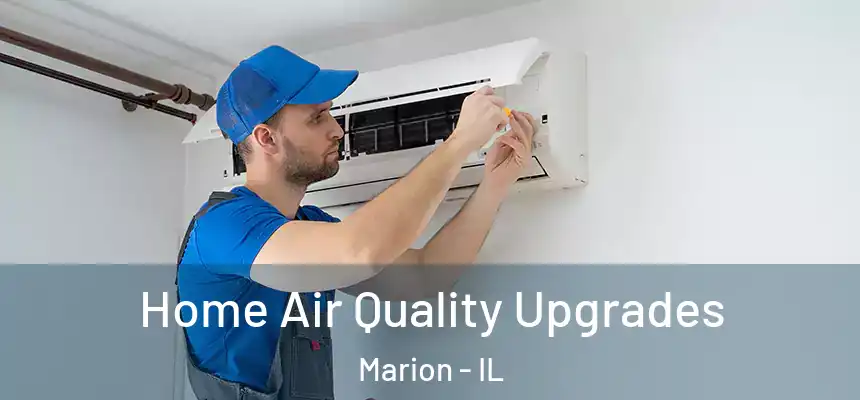 Home Air Quality Upgrades Marion - IL