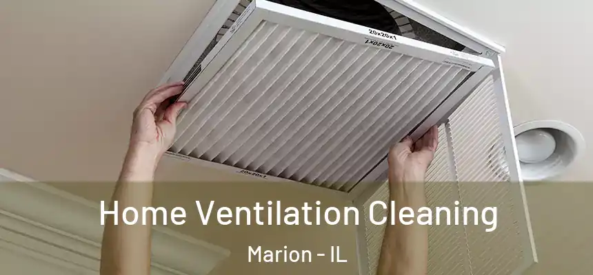  Home Ventilation Cleaning Marion - IL