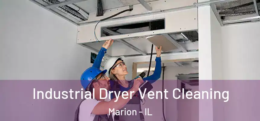 Industrial Dryer Vent Cleaning Marion - IL