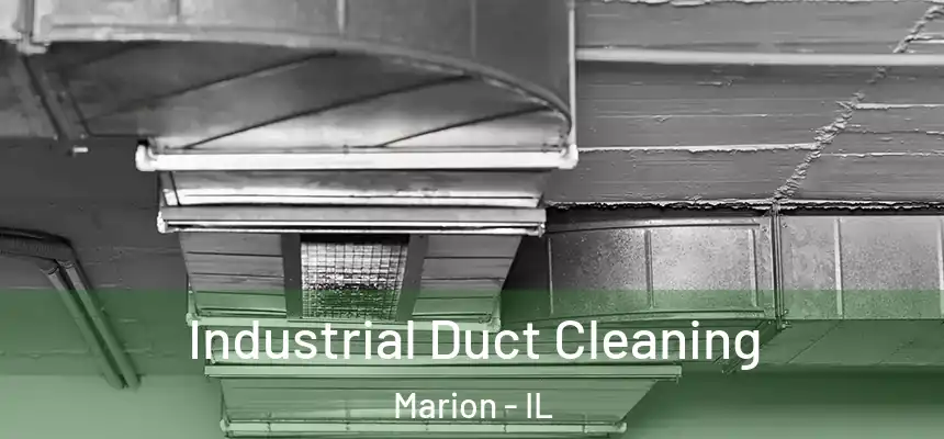 Industrial Duct Cleaning Marion - IL