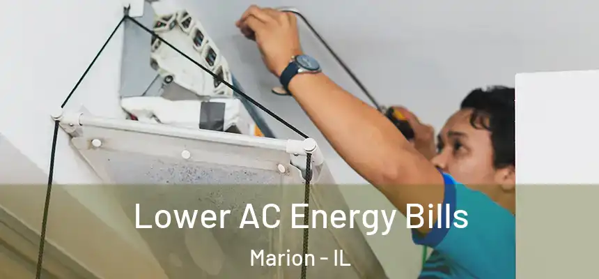 Lower AC Energy Bills Marion - IL