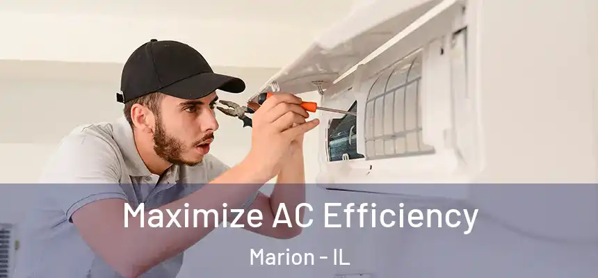 Maximize AC Efficiency Marion - IL