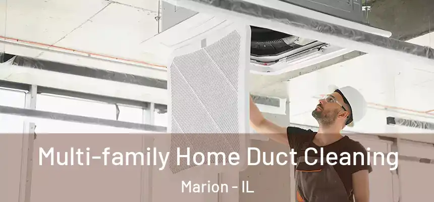 Multi-family Home Duct Cleaning Marion - IL
