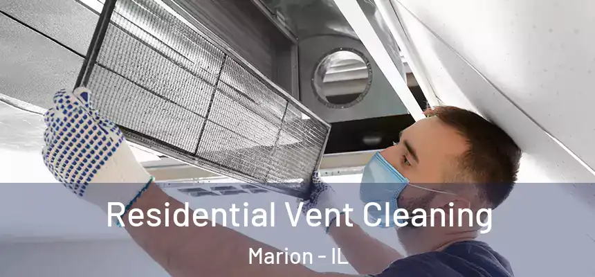 Residential Vent Cleaning Marion - IL